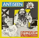 Antiseen : Fornication (The Trouble It Will Bring)